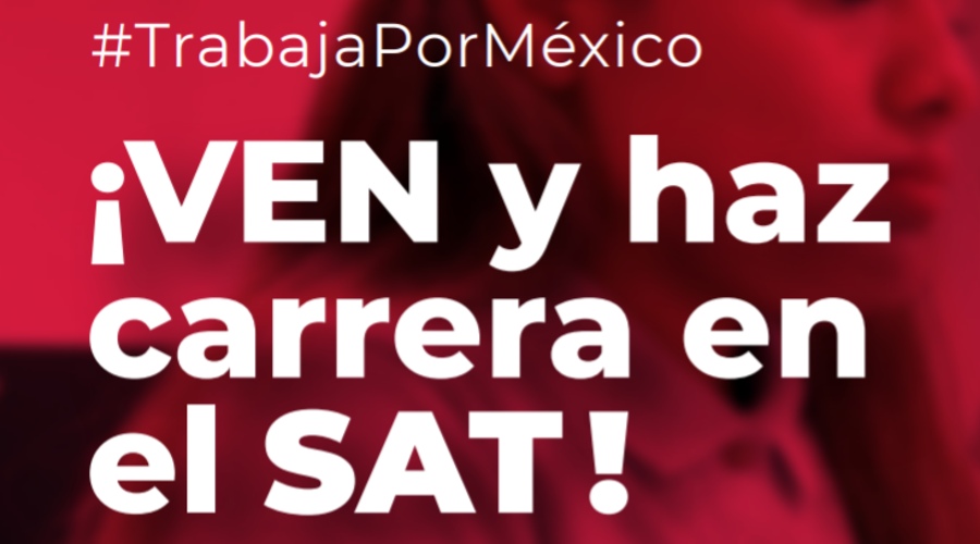 Convocatoria para trabajar en el SAT sigue abierta