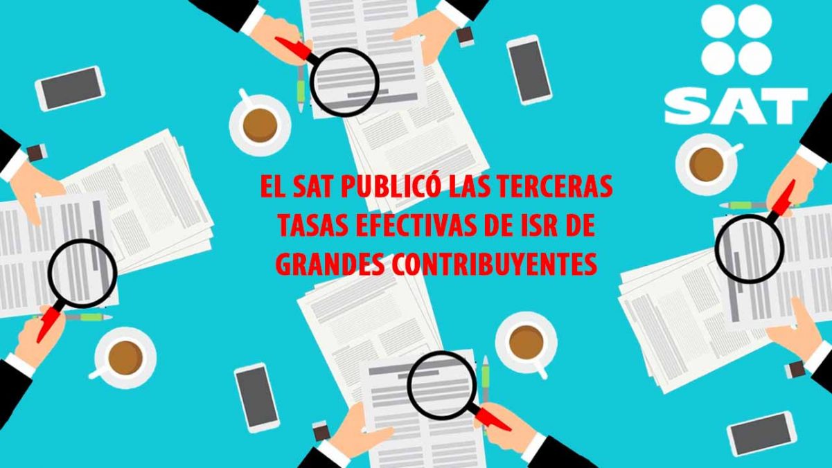 El SAT publicó las terceras tasas efectivas de ISR de grandes contribuyentes